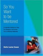 So You Want to be Mentored 0874259282 Book Cover