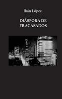 Diaspora de Fracasados. 1535507101 Book Cover