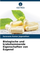 Biologische und krebshemmende Eigenschaften von Eugenol 663020705X Book Cover