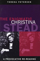 The Enigmatic Christina Stead: A Provocative Re-Reading 0522849229 Book Cover