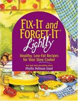 Fix-It & Forget-It Lightly: Healthy Low-Fat Recipes for Your Slow Cooker (Fix-It and Forget-It) 1561484318 Book Cover