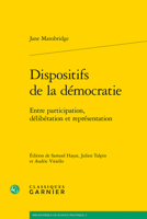 Dispositifs De La Democratie: Entre Participation, Deliberation Et Representation (Bibliotheque De Science Politique, 5) 2406115461 Book Cover