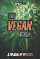 The Vegan Virus: A Search for the Cure B0CNMNT7BN Book Cover