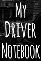 My Driver Notebook: The perfect gift for the taxi driver in your life - 119 page custom journal! 1674657862 Book Cover