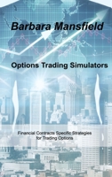 Options Trading Simulators: Financial Contracts Specific Strategies for Trading Options 1803037962 Book Cover