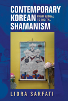 Contemporary Korean Shamanism: From Ritual to Digital 0253057167 Book Cover