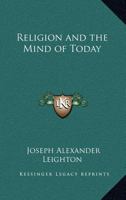 Religion and the Mind of Today 141793493X Book Cover