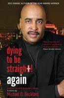 Dying To Be Straight! Again (Dying To Be Straight! Series Book 3) 1537536583 Book Cover