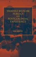 Swahili Muslim Publics and Postcolonial Experience 0253037549 Book Cover
