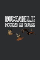 DUCKAHOLIC HOOKED ON QUACK: Blank Lined Notebook, 6 x 9, 120 White Color Pages, Matte Finish Cover 1694729591 Book Cover