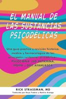 El manual psicodélico: Una guía practica sobre MDMA, ketamina, LSD, y ayahuasca 1646045556 Book Cover