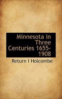 Minnesota in Three Centuries 1655-1908 0530759764 Book Cover