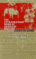The Extraordinary Work Of Ordinary Writing: Annie Ray's Diary 0877458332 Book Cover