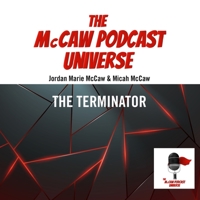 The McCaw Podcast Universe: The Terminator B0BXTB4T71 Book Cover