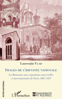 Images de l'identité nationale: La Roumanie aux expositions universelles et internationales de Paris, 1867-1937 (French Edition) 2343094810 Book Cover