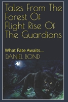 Tales from the Forest of Flight Rise of the Guardians: If You Loved A.a Milne & Walt Disney Then You'll Love This 149379339X Book Cover