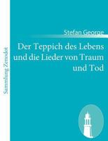 Der Teppich des Lebens und die Lieder von Traum und Tod. Mit einem Vorspiel 3843071179 Book Cover