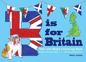 B is for Britain Tear and Share Colouring Book 098718542X Book Cover