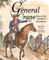 General Crane, Hero of the American Revolution 1684014700 Book Cover