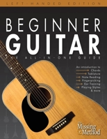 Beginner Guitar, Left-Handed Edition : The All-In-One Guide 1953101054 Book Cover