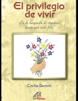 El privilegio de vivir: En la búsqueda de caminos hacia una vida feliz B08W7SNQFC Book Cover