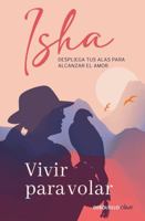 Vivir para volar / Live to Fly (Spanish Edition) 6073868170 Book Cover