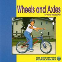 Wheels and Axles 0736806156 Book Cover