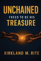 Unchained Freed to be His Treasure 1968815090 Book Cover