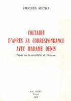 Voltaire d'Apres Sa Correspondance Avec Madame Denis: Etude Sur La Sensibilite de Voltaire 2707802867 Book Cover