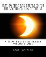 Staying Pure and Prepared for The Second Coming of Christ 1987439228 Book Cover
