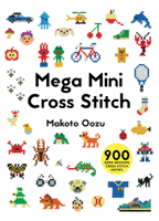 Mega Mini Cross Stitch: 900 Super Awesome Cross Stitch Motifs 1910904384 Book Cover