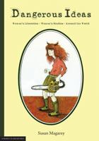 Dangerous Ideas: Women's Liberation - Women's Studies - Around the World 1922064947 Book Cover