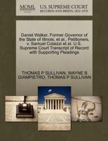 Daniel Walker, Former Governor of the State of Illinois, et al., Petitioners, v. Samuel Colaizzi et al. U.S. Supreme Court Transcript of Record with Supporting Pleadings 1270669109 Book Cover