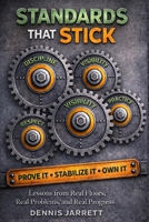 STANDARDS THAT STICK: Lessons from Real Floors, Real Problems, and Real Progress B0G4JSLNHB Book Cover