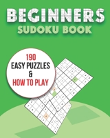 Beginners Sudoku Book: 190 Easy Sudoku Puzzles For all Ages! ( Your 1st First Sudoku book ) B087S85ZW6 Book Cover