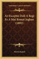 Az Exceptio Doli A Regi Es A Mai Romai Jogban (1892) 1160804125 Book Cover