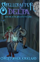 Spellcrafter-Delta: Book One 1985044919 Book Cover