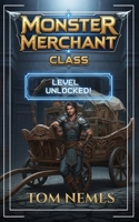 Monster Merchant Class: A LitRPG Adventure B0FMP4RSRM Book Cover