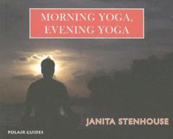 Morning Yoga, Evening Yoga 1905398093 Book Cover