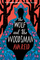 The Wolf and the Woodsman 0062973134 Book Cover