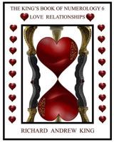 The King's Book of Numerology, Volume 6 - Love Relationships 0931872243 Book Cover