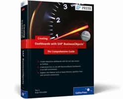 Creating Dashboards with SAP Businessobjects: The Comprehensive Guide to Xcelsius 1592294103 Book Cover