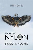 Under the Nylon: The Novel 1436341086 Book Cover