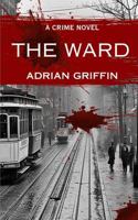 The Ward: A Crime Novel 1998806952 Book Cover