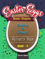 Easter Eggs Basic Shapes Coloring And Drawing Activity Book - 4 B08YMRTG36 Book Cover