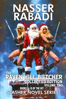 THE RAVEN HILL BUTCHER COLLECTED EDITION VOLUME 2: BOOKS 8-10 OF THE HIT SLASHER HORROR NOVEL SERIES (NASSER RABADI BUNDLES) 1954931085 Book Cover