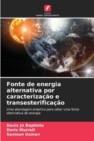 Fonte de energia alternativa por caracterização e transesterificação 6206716619 Book Cover