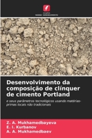 Desenvolvimento da composição de clínquer de cimento Portland: e seus parâmetros tecnológicos usando matérias-primas locais não tradicionais 6205704560 Book Cover