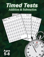 Timed Tests Addition and Subtraction: 100 Days of Timed Tests - Grades K-2, Math Drills, 0-30 - Reproducible Activity Book B08T7HZBN6 Book Cover