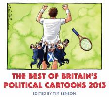 The Best of Britain’s Political Cartoons 2013 1922247049 Book Cover